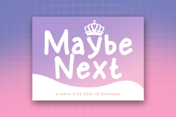 Maybe Next: A Modern Display Font for Creative Projects